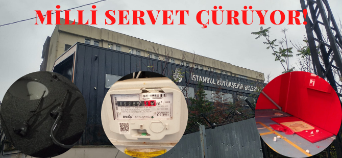 MİLLİ SERVET ÇÜRÜYOR!