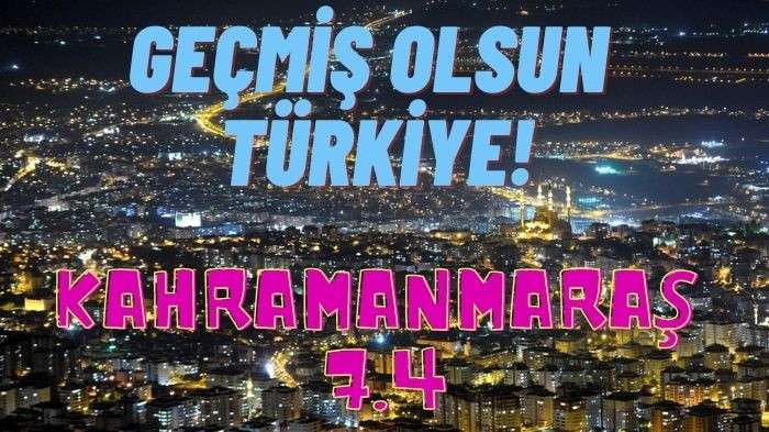 KAHRAMANMARAŞ MERKEZLİ 7.4 ŞİDDETİNDE DEPREM!